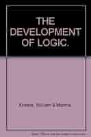 The Development of Logic: KNEALE,William & KNEALE, Martha